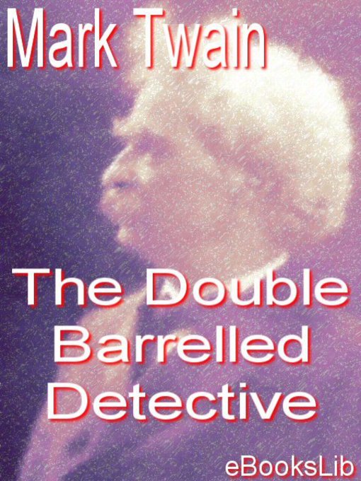 Title details for The Double Barrelled Detective by Mark Twain - Available